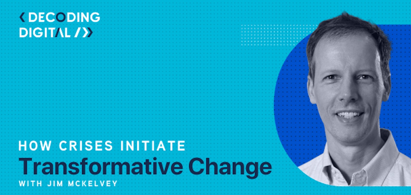 Jim McKelvey on How Crises Initiate Transformative Change